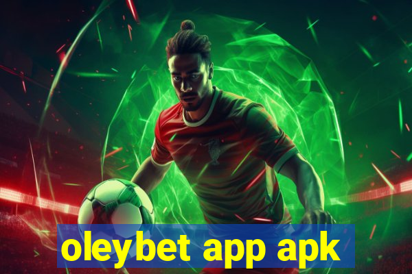 oleybet app apk